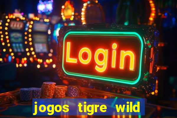 jogos tigre wild fortune tiger