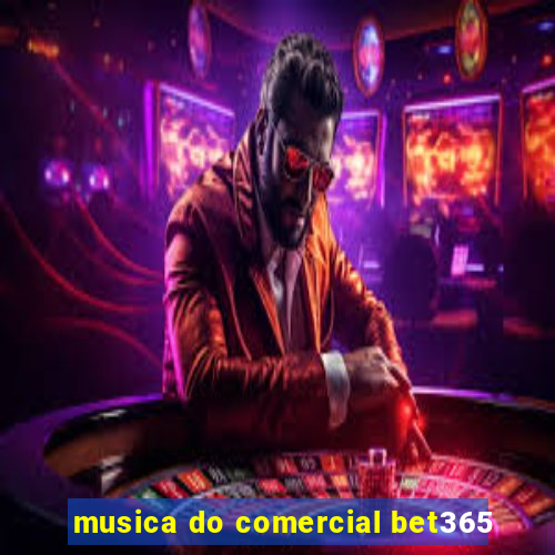 musica do comercial bet365