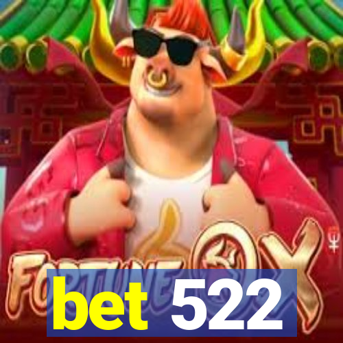 bet 522