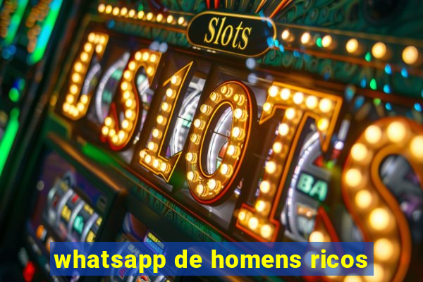 whatsapp de homens ricos