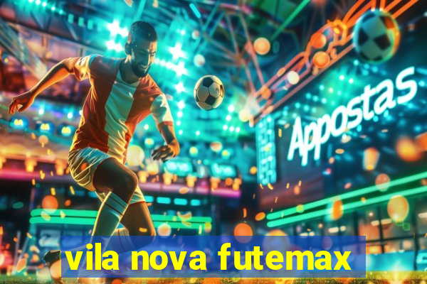 vila nova futemax