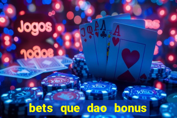 bets que dao bonus no cadastro sem deposito