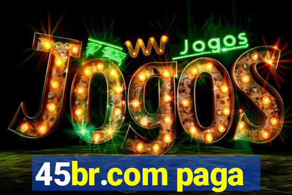 45br.com paga