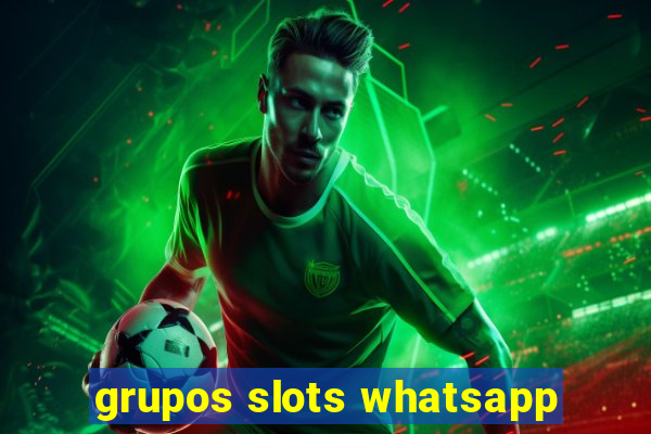 grupos slots whatsapp