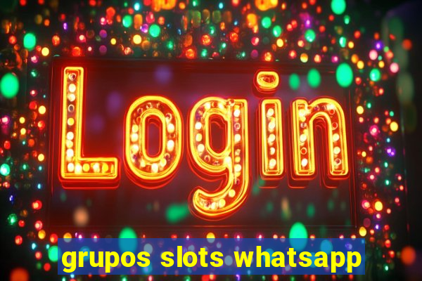 grupos slots whatsapp