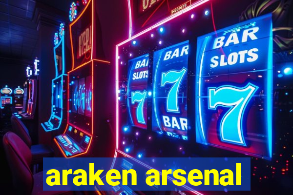 araken arsenal