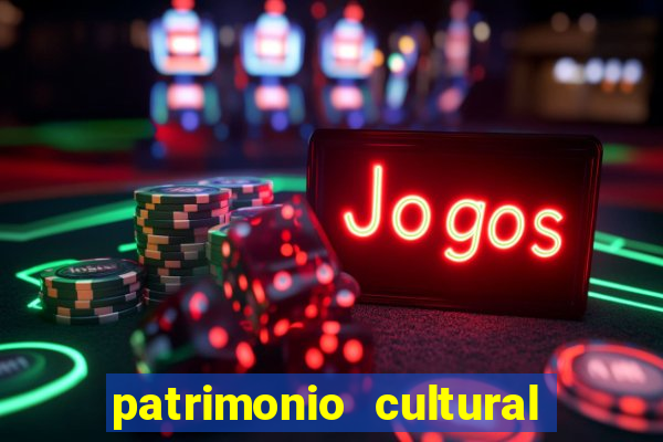 patrimonio cultural material e imaterial da bahia