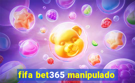 fifa bet365 manipulado