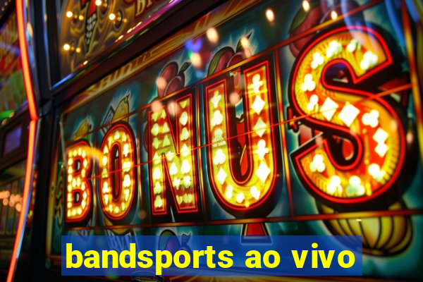 bandsports ao vivo