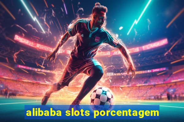 alibaba slots porcentagem