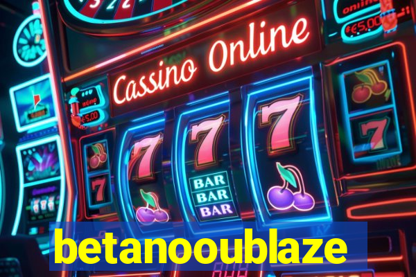 betanooublaze