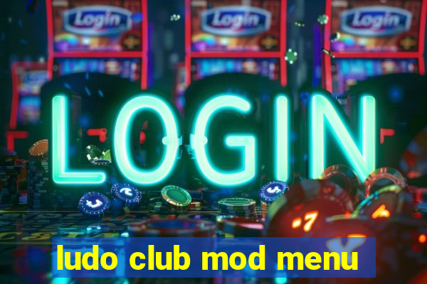 ludo club mod menu