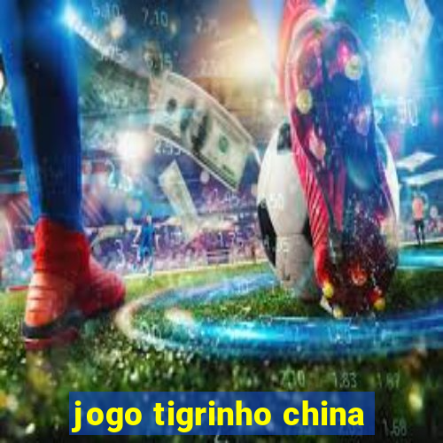 jogo tigrinho china