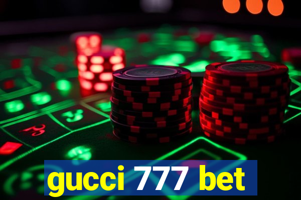 gucci 777 bet