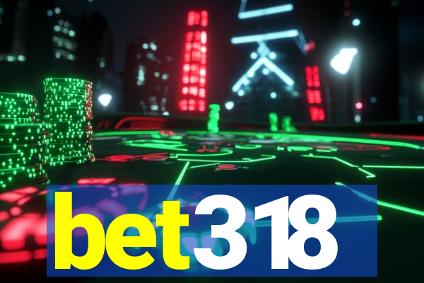 bet318