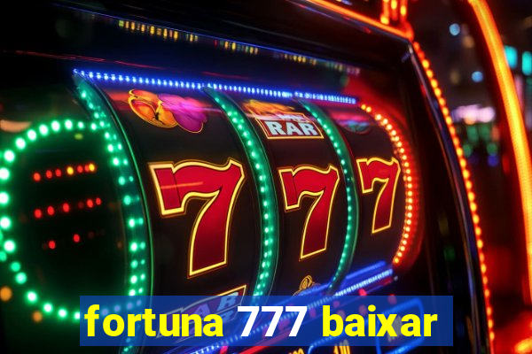 fortuna 777 baixar