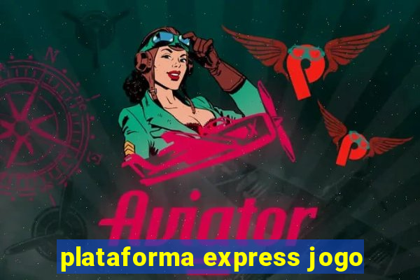 plataforma express jogo