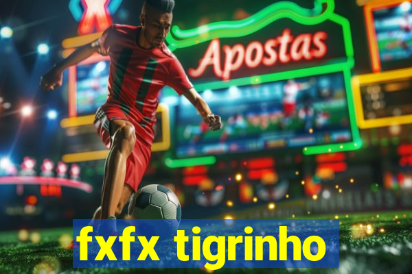 fxfx tigrinho