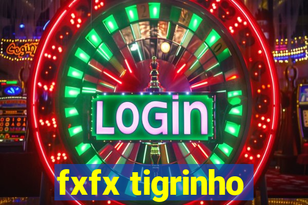 fxfx tigrinho