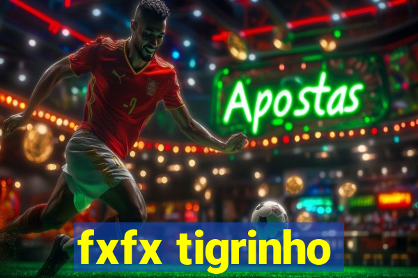 fxfx tigrinho