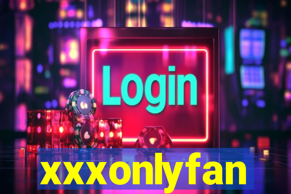 xxxonlyfan