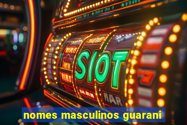 nomes masculinos guarani