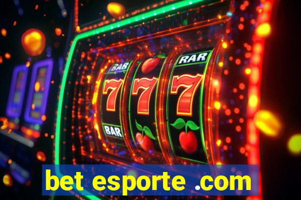 bet esporte .com