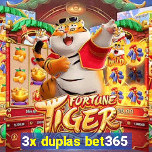 3x duplas bet365