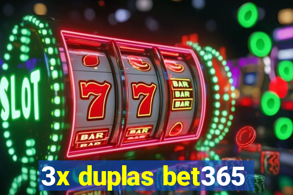 3x duplas bet365