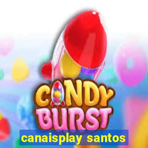 canaisplay santos