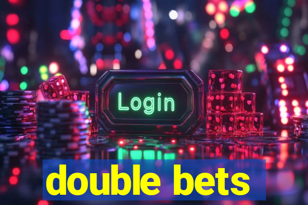 double bets