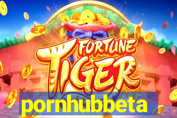 pornhubbeta