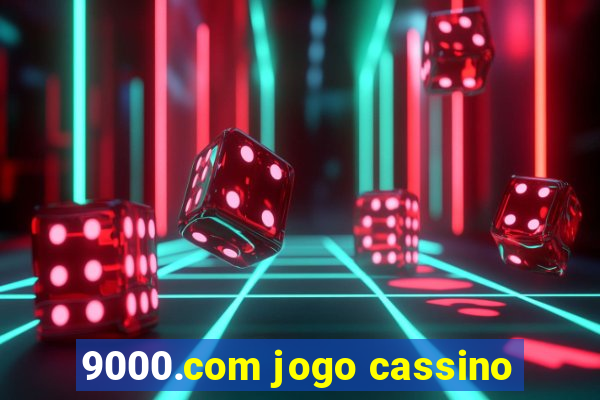 9000.com jogo cassino