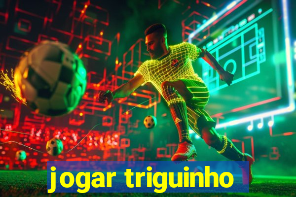 jogar triguinho