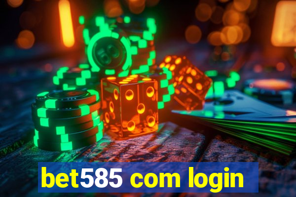 bet585 com login