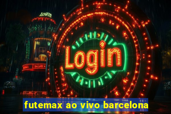 futemax ao vivo barcelona