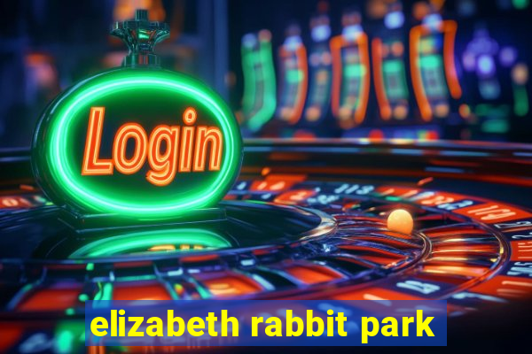 elizabeth rabbit park