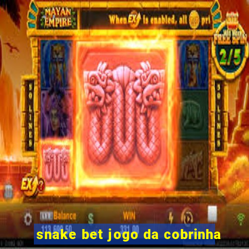 snake bet jogo da cobrinha