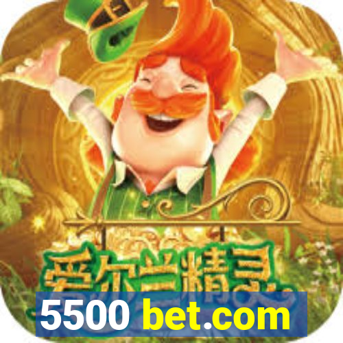 5500 bet.com