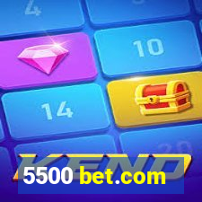 5500 bet.com