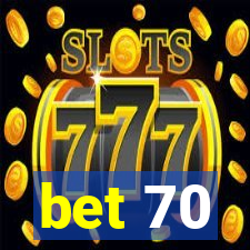 bet 70