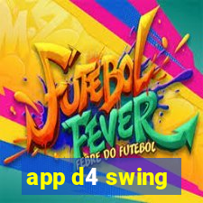 app d4 swing