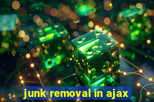 junk removal in ajax