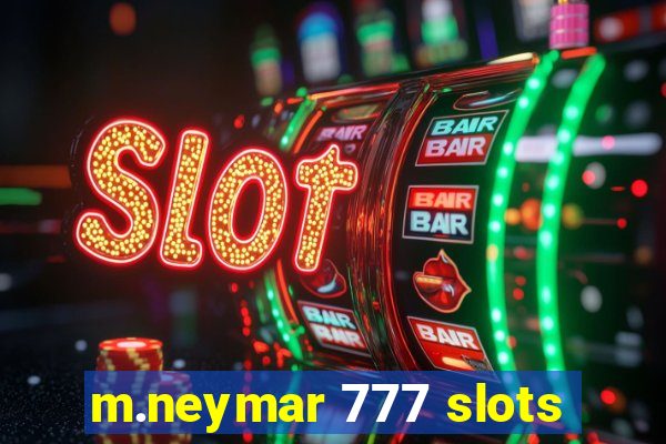 m.neymar 777 slots