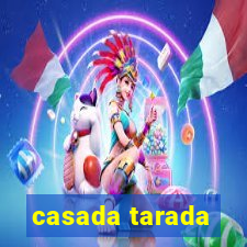 casada tarada