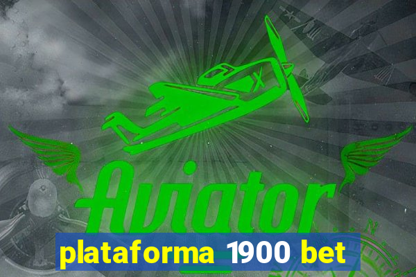 plataforma 1900 bet