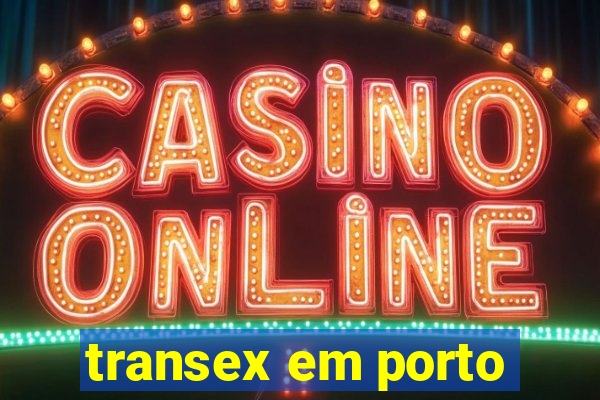 transex em porto