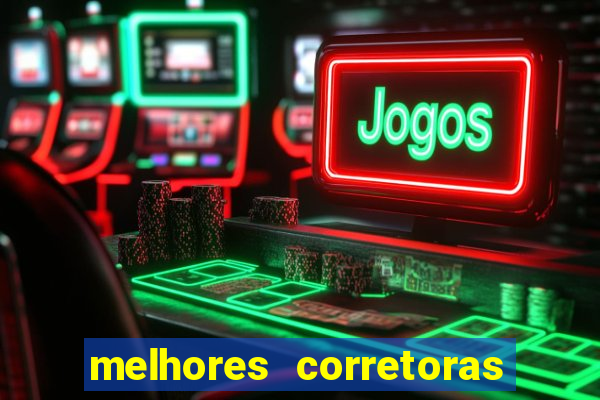 melhores corretoras de investimento