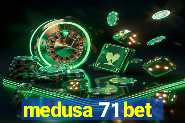 medusa 71 bet