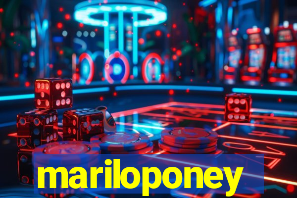 mariloponey